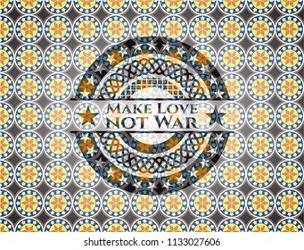 Make Love not War arabesque badge. arabic decoration.
