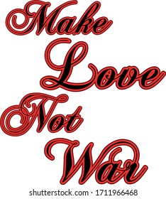 Make Love Not War Banner design suitable for fabric print / print on any colour. also colour can be edit with editable files. vector illustration design or any other print