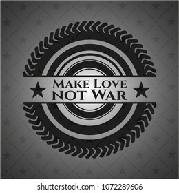  Make Love not War black emblem. Vintage.