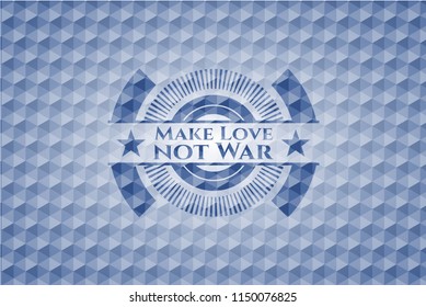 Make Love not War blue hexagon emblem.