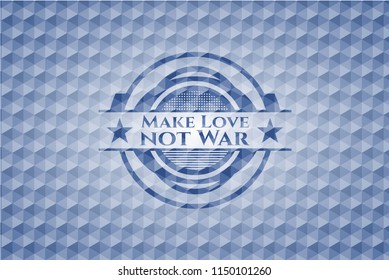 Make Love not War blue emblem with geometric background.