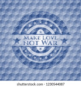 Make Love not War blue emblem with geometric background.
