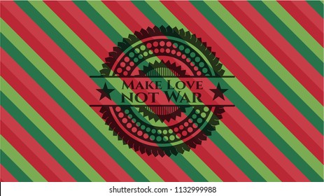 Make Love not War christmas emblem background.
