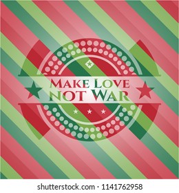 Make Love not War christmas emblem background.