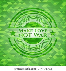 Make Love not War green mosaic emblem