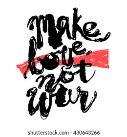 Make love not war hand lettering motivation poster. 