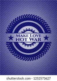 Make Love not War with jean texture