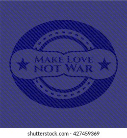 Make Love not War with jean texture