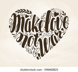 Make love not war, label. Lettering, calligraphy in shape of heart. Vector decorative illustration