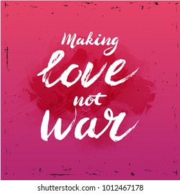 Make love not war lettering - calligraphy postcard or poster graphic design element