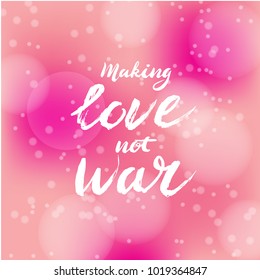 Make love not war lettering - calligraphy postcard or poster graphic design element