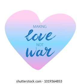 Make love not war lettering - calligraphy postcard or poster graphic design element