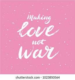 Make love not war lettering - calligraphy postcard or poster graphic design element