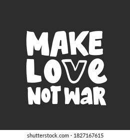Make love not war lettering. Hand drawing calligraphy style romantic inspirational postcard. vector Love peace calligraphy. postcard or poster graphic design lettering element.