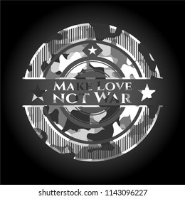 Make Love not War on grey camouflaged texture