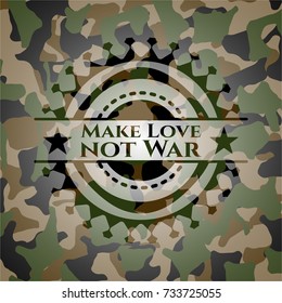 Make Love not War on camouflage texture