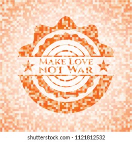 Make Love not War orange mosaic emblem