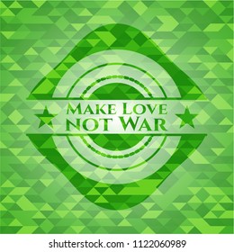 Make Love not War realistic green emblem. Mosaic background