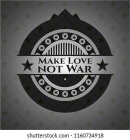Make Love not War realistic dark emblem