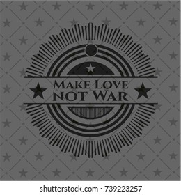 Make Love not War realistic dark emblem