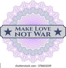 Make Love not War rosette (money style emplem)