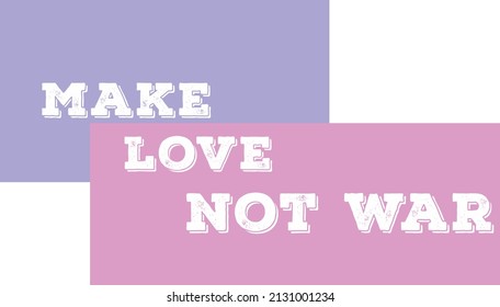 make love not war text on a colorful background