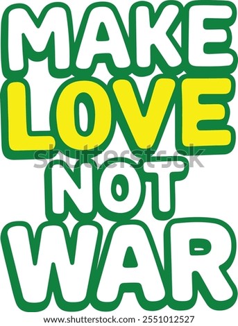 Make Love Not War Typography Vector