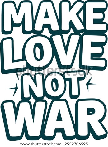 Make Love Not War Typography Vector