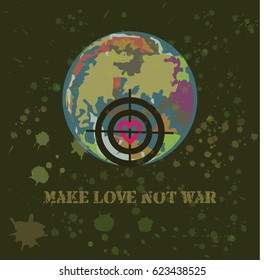 Make love not war vector illustration. Globe with a sniper scope and a heart in the center on a khaki background. Pacifistic poster template. Idea of peace, love, and respect in the world.