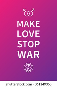 Make love, stop war. Decorative banner (label) with font lettering isolated on colorful background. Vector typography concept graphic design illustration for print, poster, greeting card, decor. 
