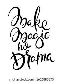 Make Magic No Drama. Hand lettering grunge card with textured handcrafted doodle letters in retro style. Hand-drawn vintage vector typography illustration