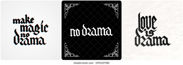 Make magic, no drama. Love is drama. Vintage lettering collection. Gothic blackletter text. Vector clligraphic illustration set