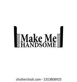 make me handsome logo for barbershop sign or fashion company