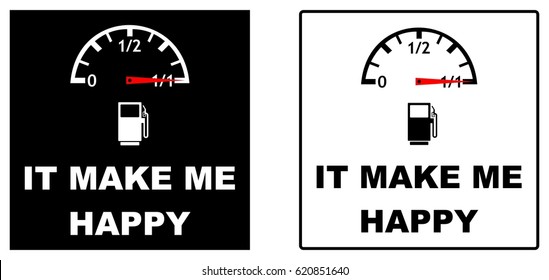 It make me happy. Fuel indicator, full, tank, petrol, gas, level, sign, icon, car, diesel, pump, dashboard