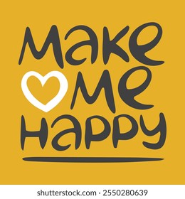 Make Me Happy. Handwritten vector lettering. Unique hand drawn nursery poster. Cute phrases. Ink brush calligraphy. Scandinavian nordic style quote. Poster design, t-shirt print. Illustration art