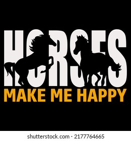 MAKE ME HAPPY HORSES Horse t shirt and mug design vector illustration