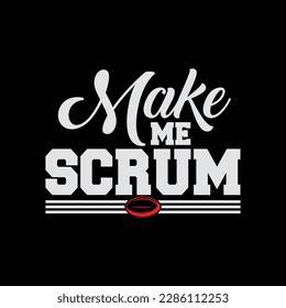 Make Me Scrum Funny Rugby Player Men Women