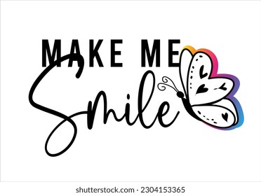 make me smile with butterfly vector