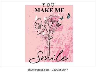 make me smile message with flower and butterfly vector margarita mariposa stationery,mug,t shirt,phone case fashion slogan style spring summer sticker 