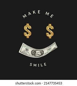 make me smile slogan with gold dollar symbol and banknote smiling vector illustration on black background