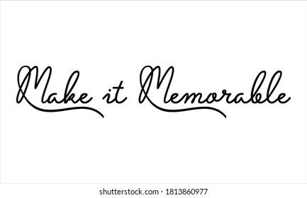 hacer que sea memorable escritura manuscrita negra escritura delgada tipografía letra texto y frase caligrafía aislada en el fondo blanco 