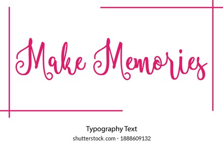 Make Memories Calligraphy Text On White Stock Vector (royalty Free 