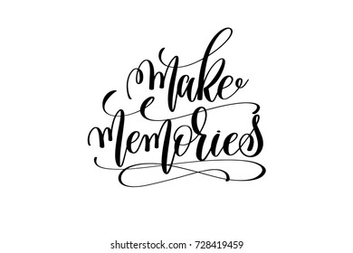 Make memories hand lettering inscription motivational and inspirational positive quote, calligraphy vector illustration