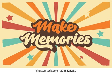 Make memories retro text.Old retro vector lettering on sunrays background.retro text on retro background.