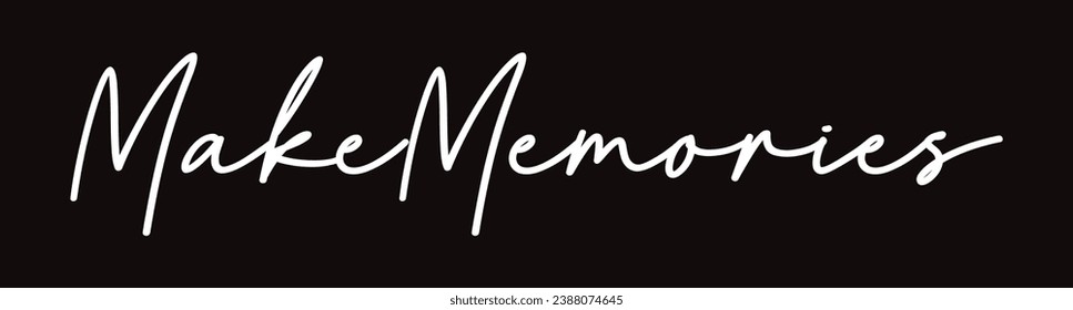 make memories text on black background.