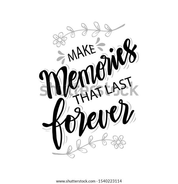 Make Memories That Last Forever Stock Vector Royalty Free 1540223114 make-memories-that-last-forever-stock-vector-royalty-free-1540223114