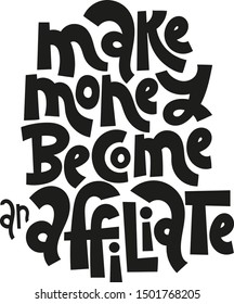 Make money, become an affiliate. Unique handwritten lettering about referral program, viral, influencer marketing for presentation, website, social media. Business referral offer stylized typography.