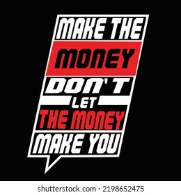 Make Money Dont Let Money Make Stock Vector (royalty Free) 2198652475 