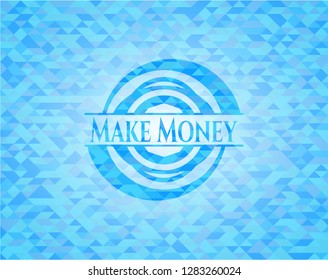 Make Money light blue emblem with triangle mosaic background