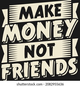 Make money not friends обои